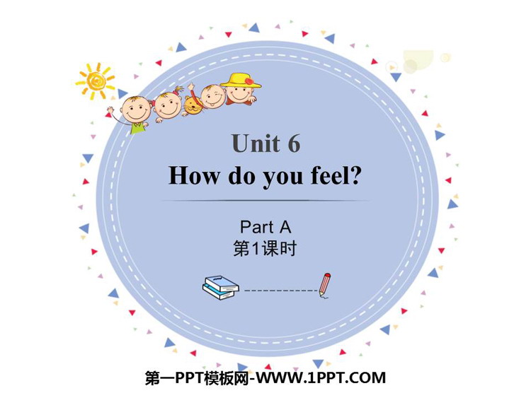 图片[1]-《How do you feel?》PartA PPT(第1课时)-第一PPT
