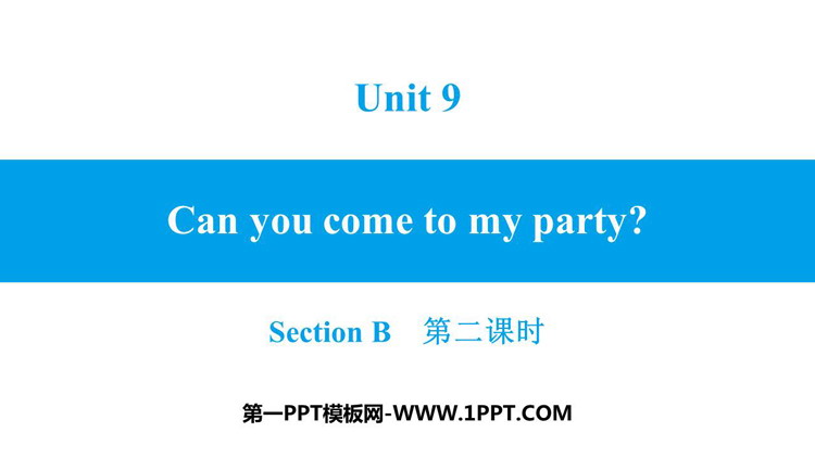 图片[1]-《Can you come to my party?》SectionB PPT习题课件(第2课时)-第一PPT