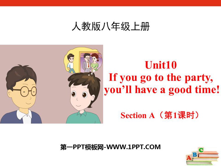 图片[1]-《If you go to the party you’ll have a great time!》SectionA PPT(第1课时)-第一PPT