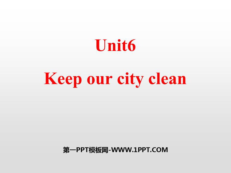 图片[1]-《Keep our city clean》PPT下载-第一PPT