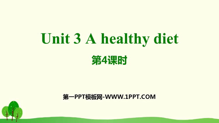 图片[1]-《A healthy diet》PPT(第4课时)-第一PPT