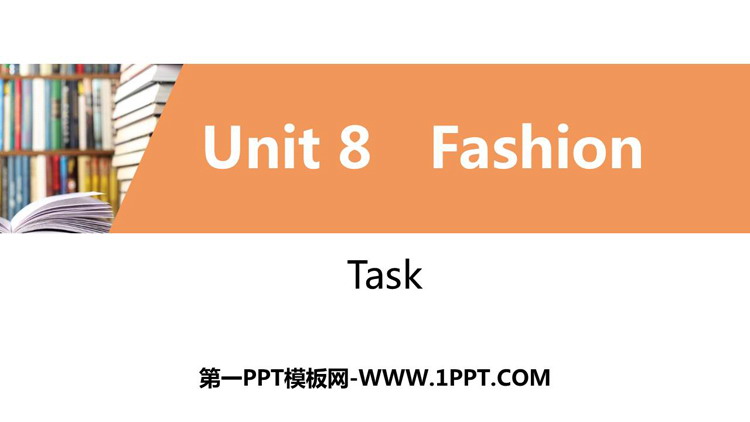 图片[1]-《Fashion》Task PPT习题课件-第一PPT