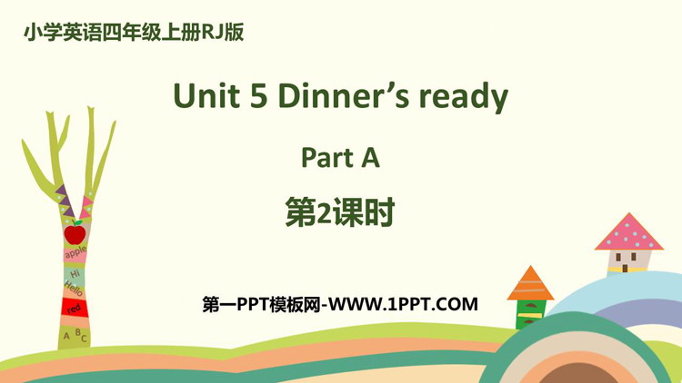 图片[1]-《Dinner’s ready》Part A PPT下载(第2课时)-第一PPT