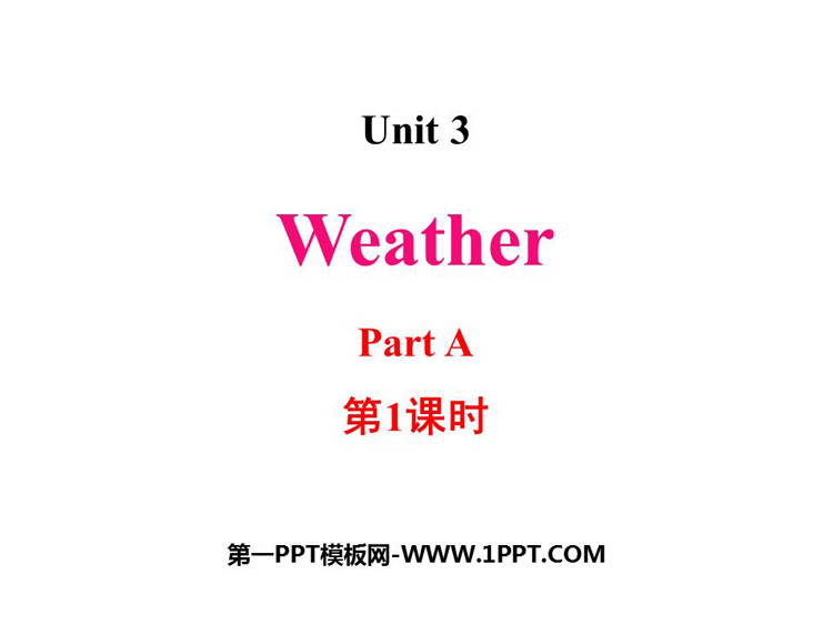 图片[1]-《Weather》Part A PPT下载(第1课时)-第一PPT
