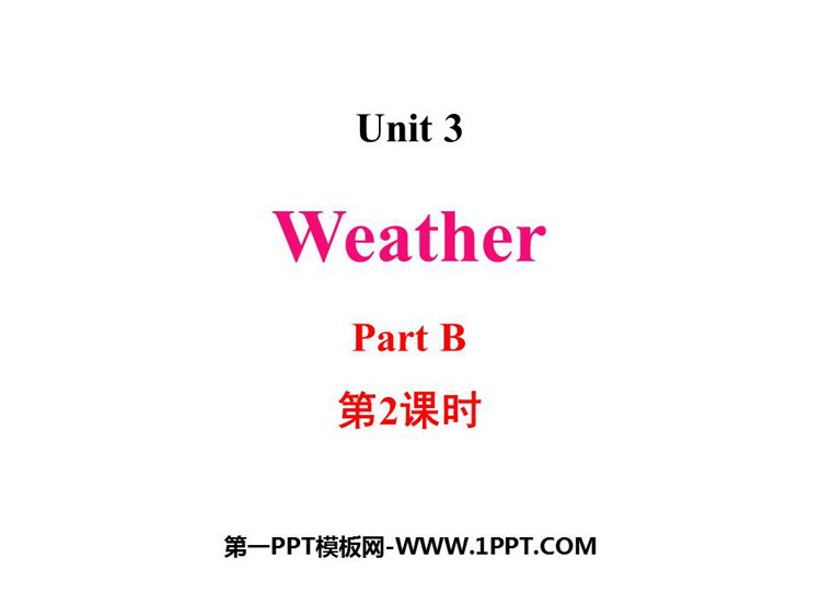 图片[1]-《Weather》Part B PPT下载(第2课时)-第一PPT