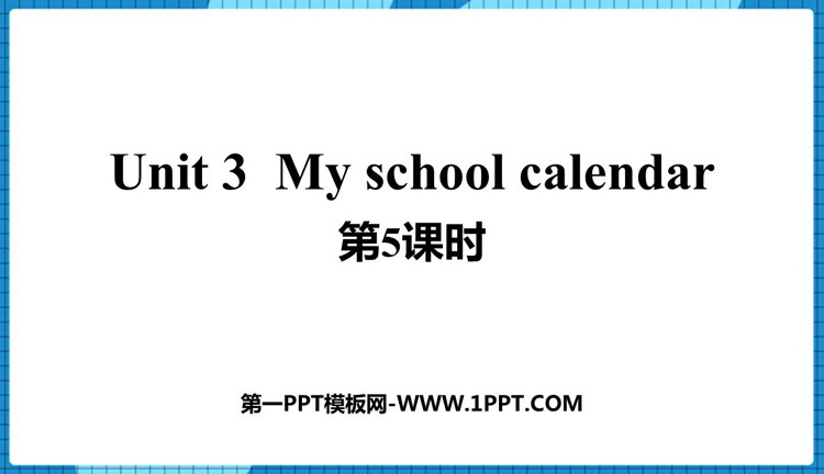 图片[1]-《My school calendar》PPT课件(第5课时)-第一PPT