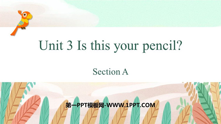 图片[1]-《Is This Your Pencil?》SectionA PPT教学课件-第一PPT