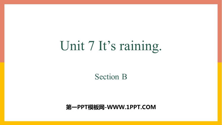 图片[1]-《It’s raining》SectionB PPT下载-第一PPT