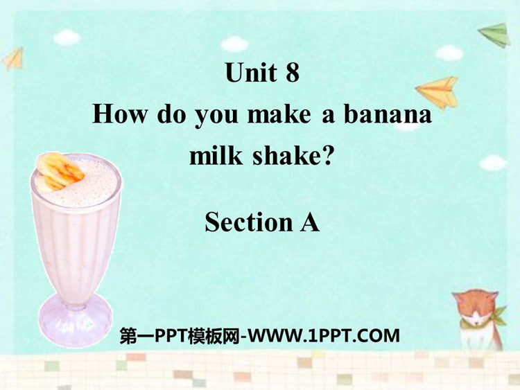 图片[1]-《How do you make a banana milk shake?》Section A PPT课件-第一PPT