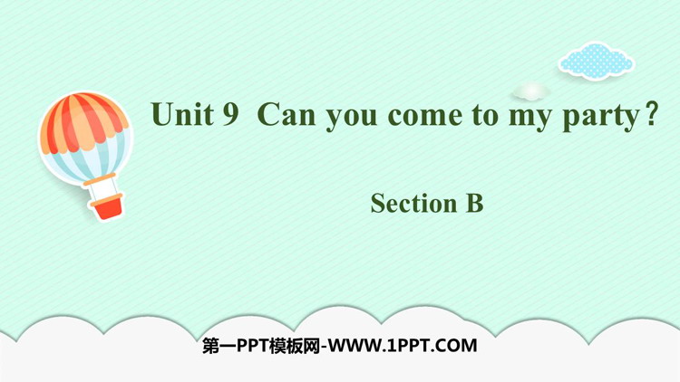 图片[1]-《Can you come to my party?》SectionB PPT课件-第一PPT