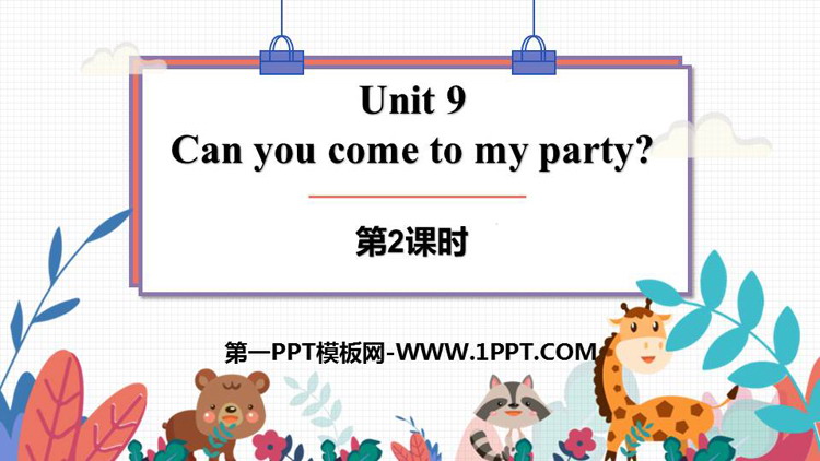 图片[1]-《Can you come to my party?》PPT下载(第2课时)-第一PPT