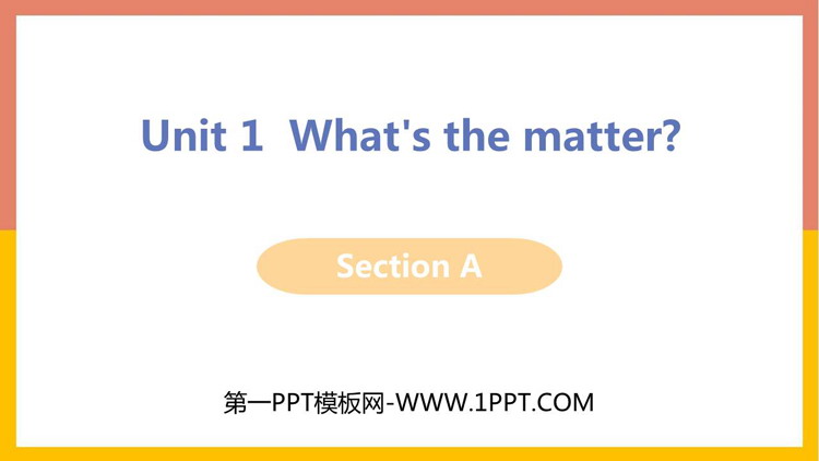 图片[1]-《What’s the matter?》SectionA PPT课件-第一PPT