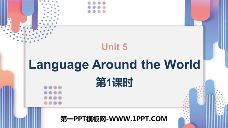 图片[1]-《Languages Around The World》PPT课件(第1课时)-第一PPT