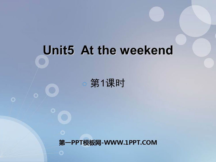 图片[1]-《At the weekend》PPT教学课件(第1课时)-第一PPT