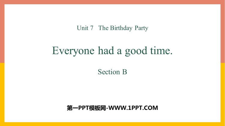 图片[1]-《Everyone had a good time》SectionB PPT课件-第一PPT