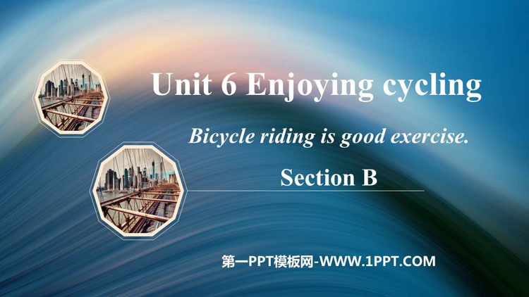 图片[1]-《Bicycle riding is good exercise》SectionB PPT课件-第一PPT