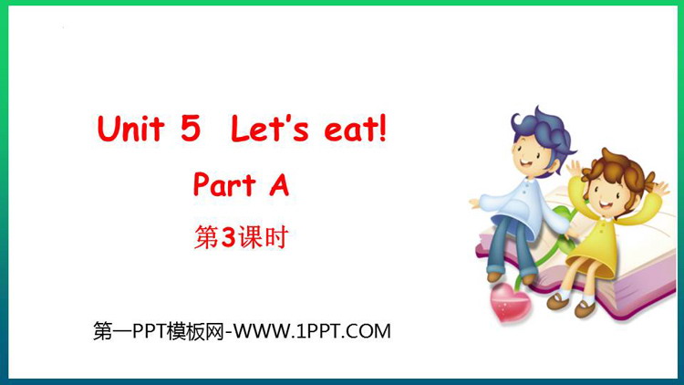 图片[1]-《Let’s eat!》PartA PPT课件下载(第3课时)-第一PPT