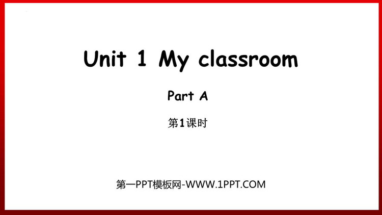 图片[1]-《My classroom》PartA PPT下载(第1课时)-第一PPT