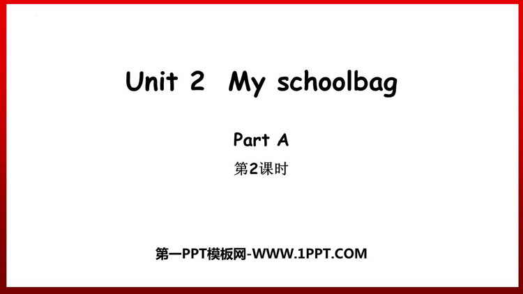 图片[1]-《My schoolbag》PartA PPT教学课件(第2课时)-第一PPT