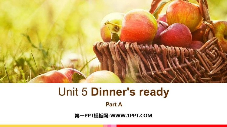 图片[1]-《Dinner’s ready》PartA PPT教学课件-第一PPT