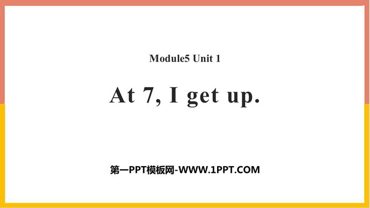 图片[1]-《At 7 I get up》PPT免费课件-第一PPT