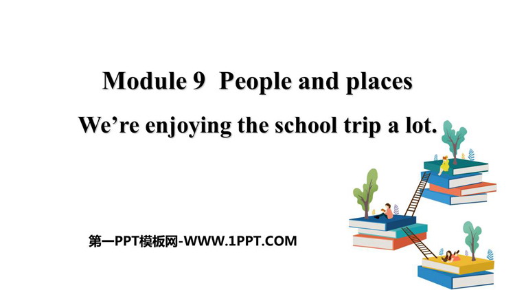 图片[1]-《We’re enjoying the school trip a lot》PPT优质课件-第一PPT