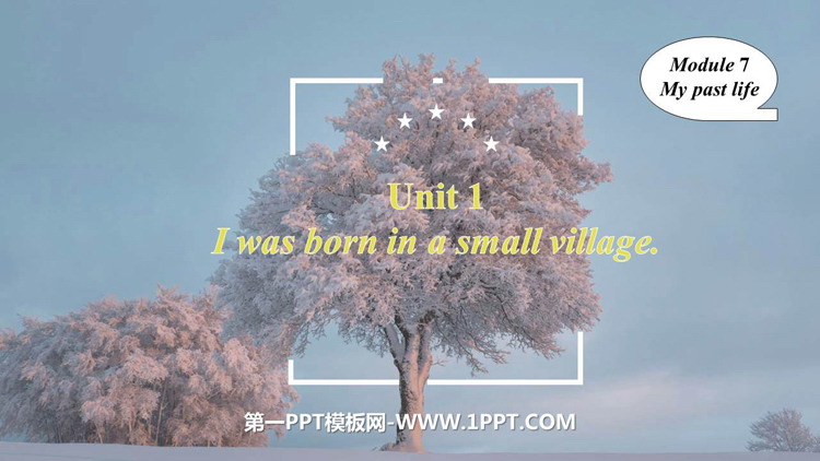 图片[1]-《I was born in a small village》my past life PPT教学课件下载-第一PPT