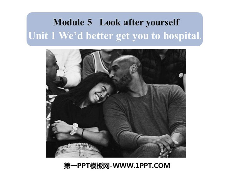 图片[1]-《We’d better get you to hospital》Look after yourself PPT精品课件-第一PPT