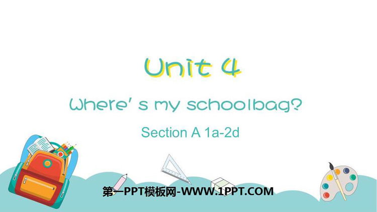 图片[1]-《Where’s my schoolbag?》SectionA PPT教学课件(第1课时)-第一PPT