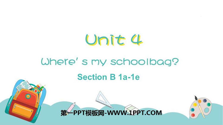 图片[1]-《Where’s my schoolbag?》SectionB PPT教学课件(第1课时)-第一PPT