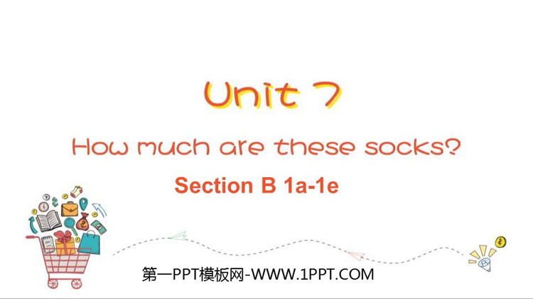图片[1]-《How much are these socks?》SectionB PPT教学课件(第1课时)-第一PPT