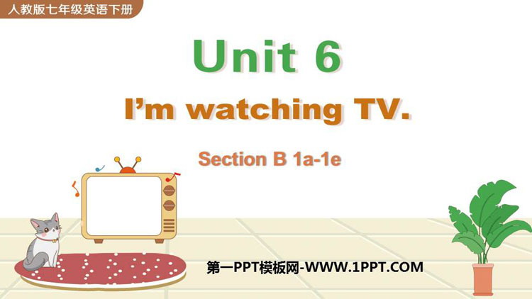 图片[1]-《I’m watching TV》SectionB PPT教学课件(第1课时)-第一PPT