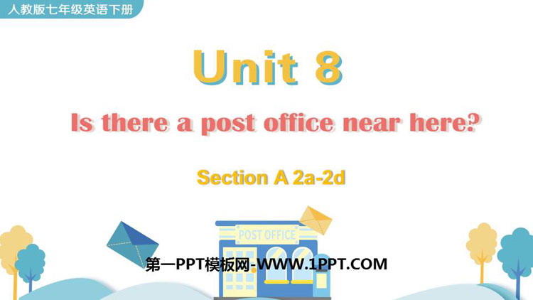 图片[1]-《Is there a post office near here?》SectionA PPT教学课件(第2课时)-第一PPT