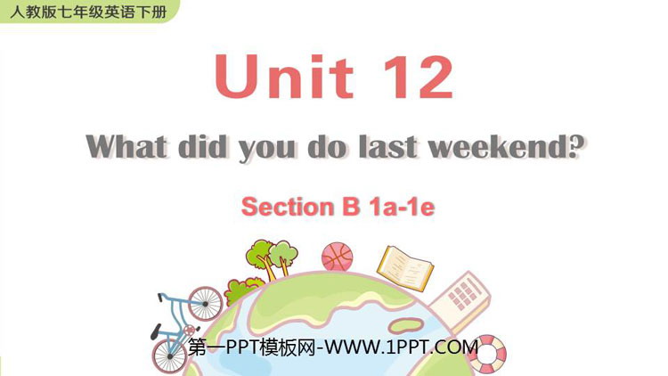 图片[1]-《What did you do last weekend?》SectionB PPT教学课件(第1课时)-第一PPT