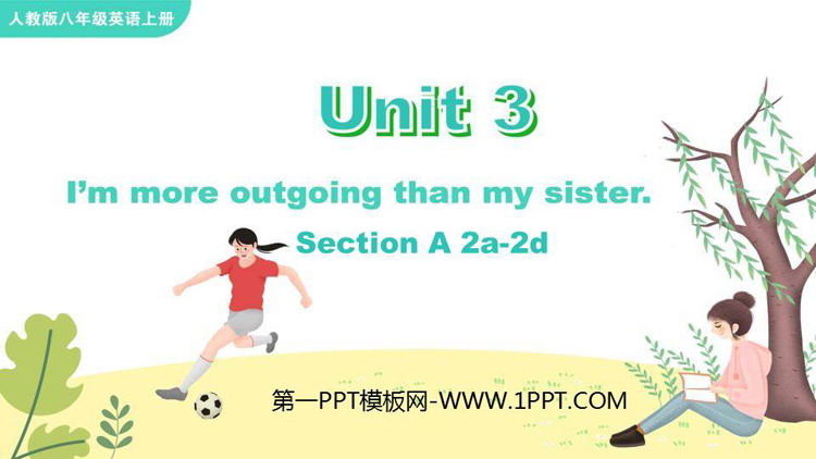 图片[1]-《I’m more outgoing than my sister》SectionA PPT教学课件(第2课时)-第一PPT