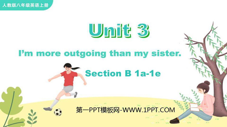 图片[1]-《I’m more outgoing than my sister》SectionB PPT教学课件(第1课时)-第一PPT