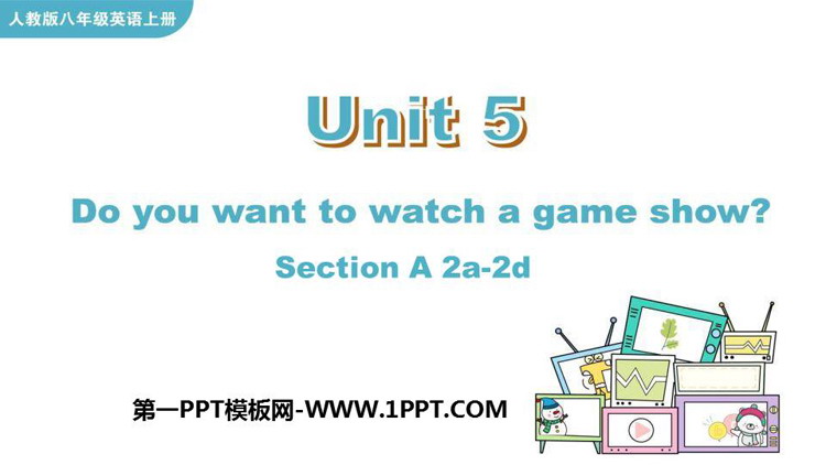 图片[1]-《Do you want to watch a game show?》SectionA PPT教学课件(第2课时)-第一PPT