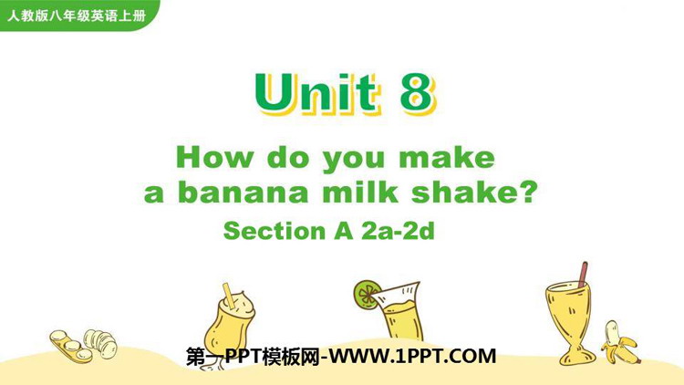 图片[1]-《How do you make a banana milk shake?》SectionA PPT教学课件(第2课时)-第一PPT
