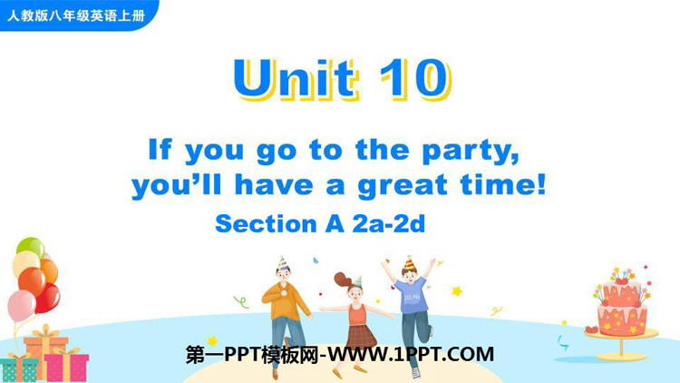 图片[1]-《If you go to the party you’ll have a great time!》SectionA PPT课件(第2课时)-第一PPT