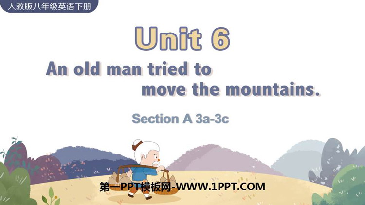 图片[1]-《An old man tried to move the mountains》SectionA PPT教学课件(第2课时)-第一PPT