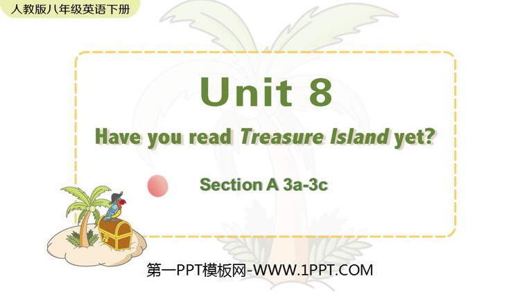 图片[1]-《Have you read Treasure Island yet?》SectionA PPT教学课件(第2课时)-第一PPT