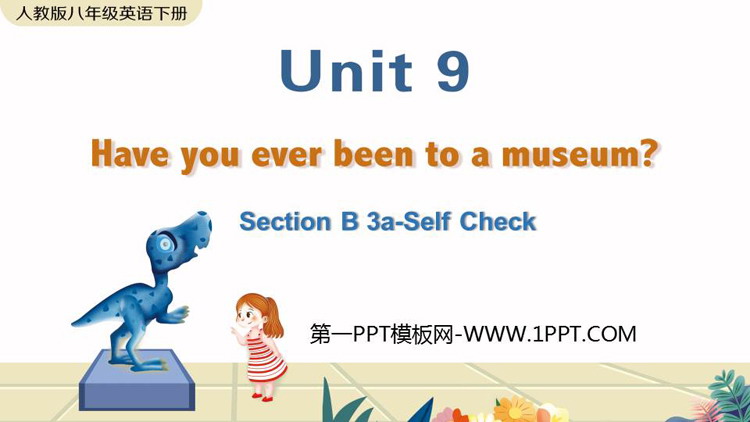 图片[1]-《Have you ever been to a museum?》SectionB PPT教学课件(第3课时)-第一PPT