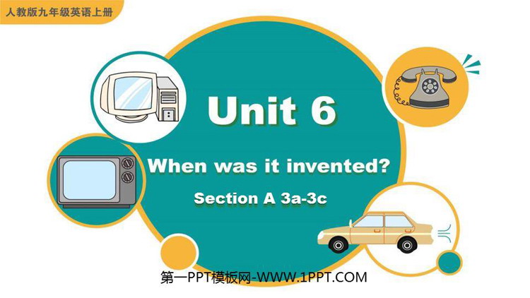 图片[1]-《When was it invented?》SectionA PPT课件下载(第2课时)-第一PPT