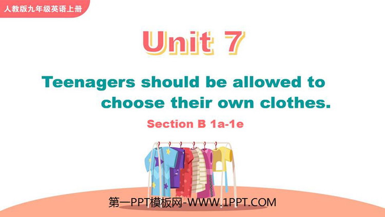 图片[1]-《Teenagers should be allowed to choose their own clothes》SectionB PPT教学课件(第1课时)-第一PPT
