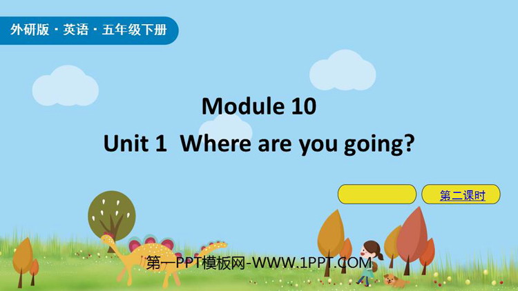 图片[1]-《Where are you going to go?》PPT课件(第2课时)-第一PPT