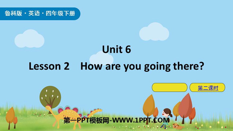 图片[1]-《How are you going there?》Travel PPT课件(第2课时)-第一PPT