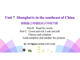 《Shanghai is in the southeast of China》PPT教学课件(第4课时)-第一PPT