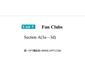 《Fun Clubs》Section A(3a—3d)PPT课件-第一PPT