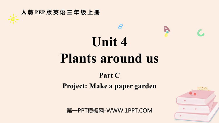 图片[1]-《Plants around us》PartC PPT课件-第一PPT