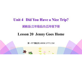 《Jenny Goes Home》Did You Have a Nice Trip? PPT课件下载-第一PPT